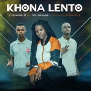Luscious M - Khona Lento Ft. TVP Empiire
